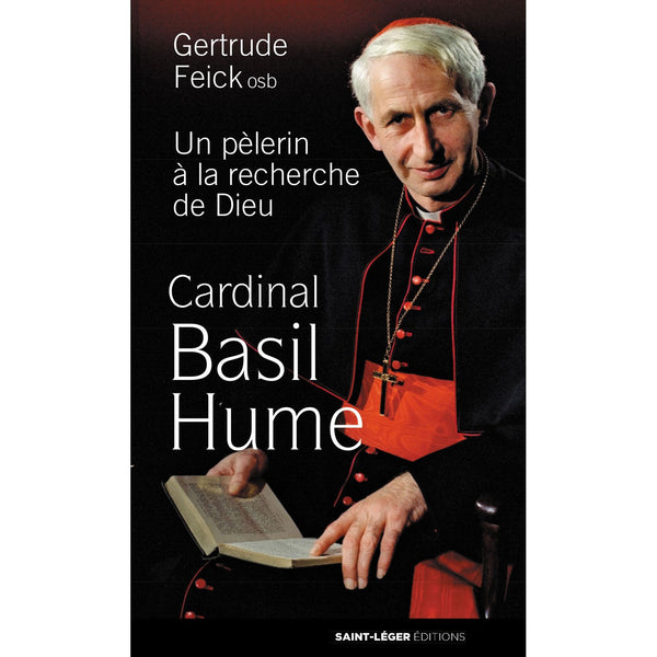 Cardinal Basil Hume,
un pèlerin à la recherche de Dieu