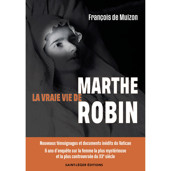 La vraie vie de Marthe Robin