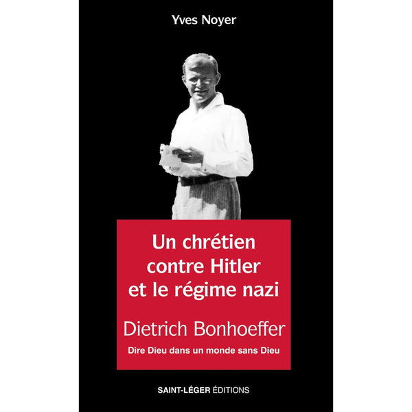 Un chrétien contre Hitler et le régime nazi