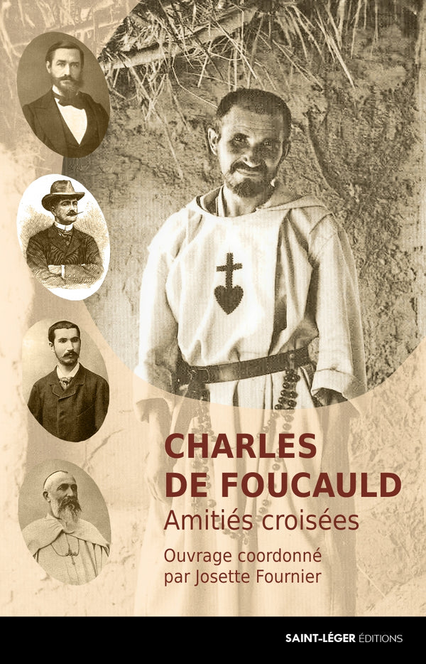 Charles de Foucauld
Amitiés croisées